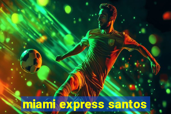 miami express santos